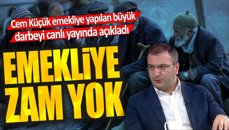 Cem Küçük: Emekliye yapılan büyük darbeyi canlı yayında açıkladı – Emekliye zam yok!