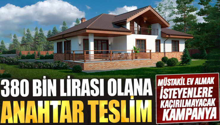 380 Bin Lirasi Olanlar İçin Mustakil Ev Almak Artık Çok Daha Kolay!