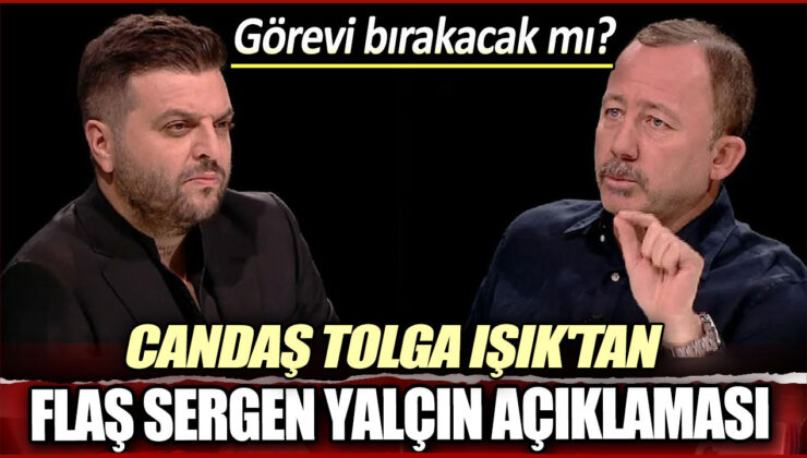 Sergen Yalçın’ın Gazeteci Candaş Tolga Işık İddialarına Yanıtı: “Yalanladı!”