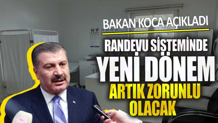 Randevu Sistemi Artık Zorunlu: Bakan Koca, Yeni Dönemi Açıkladı