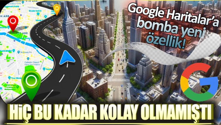 Google Haritalar’a Bomba Gibi Özellik: Yolculuk Hiç Bu Kadar Kolay Olmamıştı!