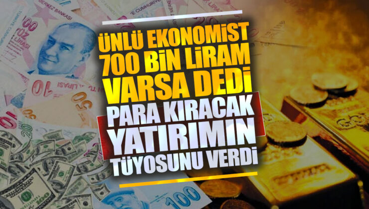 Ünlü Ekonomist: “700 Bin Liram Var İse Para Kıracağın Yatırımın Sırrı!”