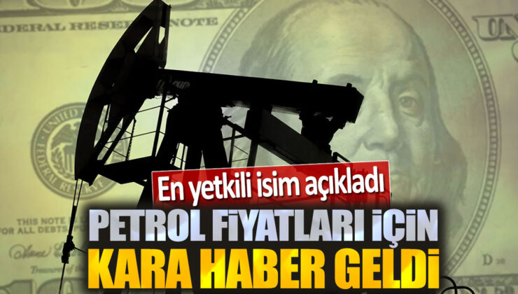 Petrol Fiyatları İçin Kara Haber Geldi! En Yetkili İsim Açıkladı