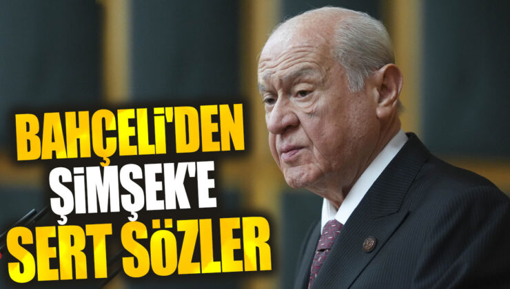 Bahçeli’den Şimşek’e Sert Tepki: Türk Milletini Aşağıladı!