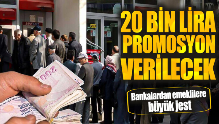 Bankalardan Emeklilere Büyük Jest: 20 Bin Lira Promosyon Verilecek!