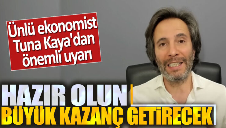 Finans dünyasında devrim: Tuna Kaya’nın tavsiyeleri büyük kazanç getirecek!