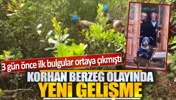 Ekonomist Korhan Berzeg İle İlgili Yeni Gelişme: Kemik Parçaları Bulunmaya Devam Ediyor