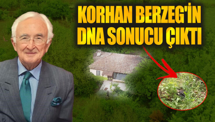 Ormanlık Alanda Bulunan Kemik Parçaları Korhan Berzeg’e Ait Çıktı!