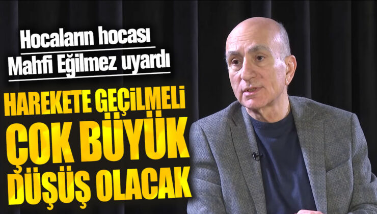 Mahfi Eğilmez: Çok Büyük Düşüş Olacak!