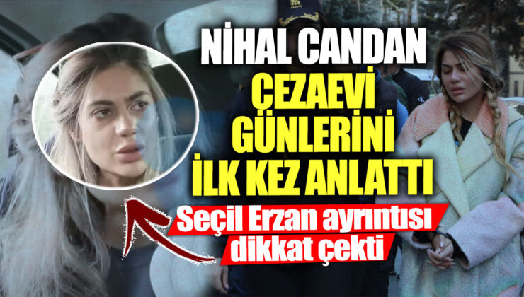 Nihal Candan’ın Anoreksiya Hikayesi ve Cezaevi Macerası: Sessizliğini Bozdu!