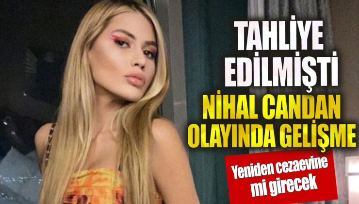 Nihal Candan’ın Tahliyesine İtiraz: Yeniden Cezaevine Girebilir!