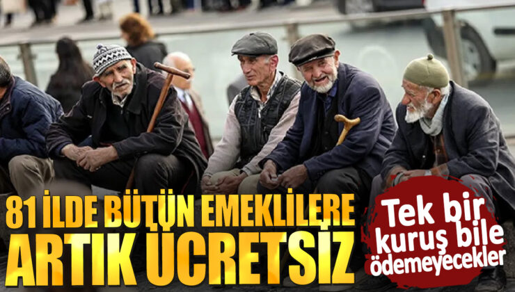 Emeklilerin Yüzünü Güldüren Karar: Artık Hiçbir Ücret Ödemeyecekler!