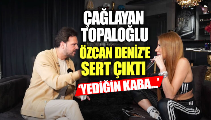 Çağlayan Topaloğlu: Özcan Deniz’i Vefasızlıkla Suçluyor!