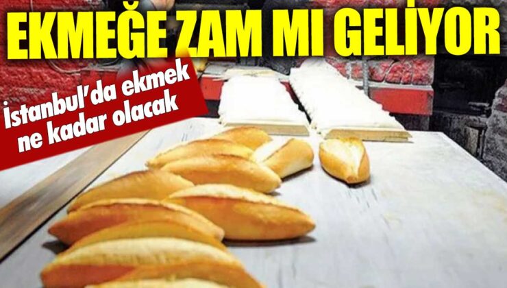 Ekmek Fiyatları Yükseliyor: İstanbul’da Ekmeğin Kilogram Fiyatı 60 Liraya Çıkabilir!