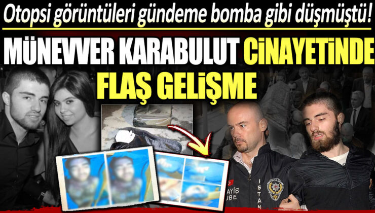 Münevver Karabulut Cinayetinde Şok Detay: Garipoğlu’nun Otopsi Fotoğrafları Ortaya Çıktı!