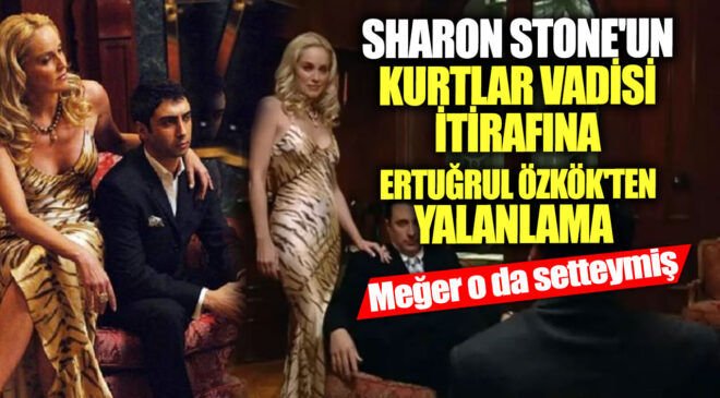 Sharon Stone, Kurtlar Vadisi Üzerine İtirafta Bulundu: Sosyal Medyayı Salladı!