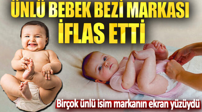 Ünlü Bebek Bezi Markasının İflas Haberi! Celebrieties’in Tanıtım Yüzü Olduğu Marka Battı!