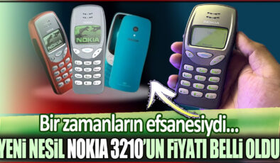 Yeni Nokia 3210’un Fiyatı Belli Oldu: İşte Dikkat Çeken Detaylar!