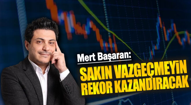 Mert Başaran: Sakin Vazgeçmeyin, Rekor Kazandıracak!