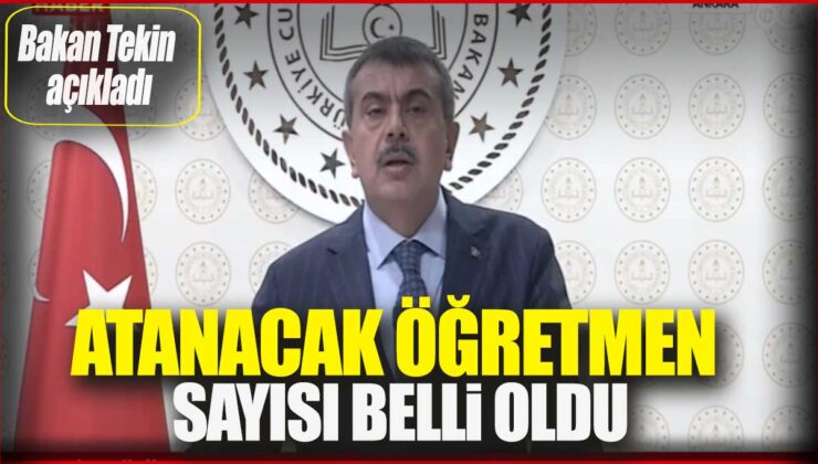 Milli Eğitim Bakanı Tekin: 20 Bin Öğretmen Ataması İçin Son Durum!