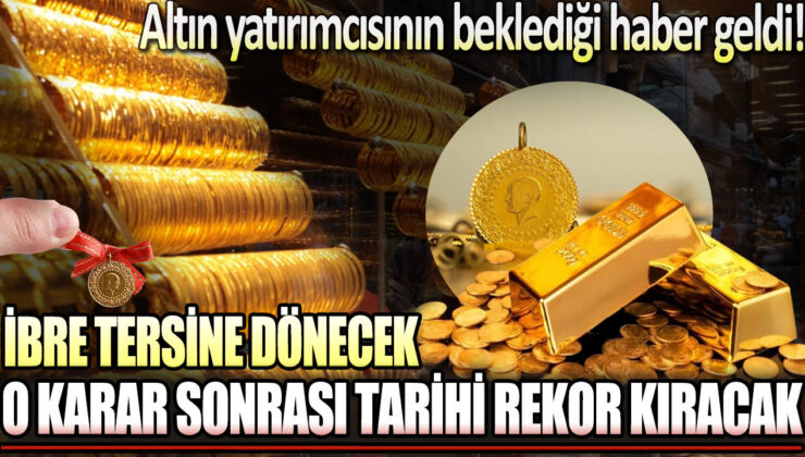 Tarihi Rekor Kırılacak! İbrenin Tersine Döneceği O Kararın Etkileri!