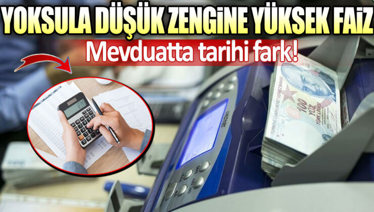 Fakire Düşük, Zengine Yüksek Faiz! Mevduatta Tarihi Fark Oluştu!