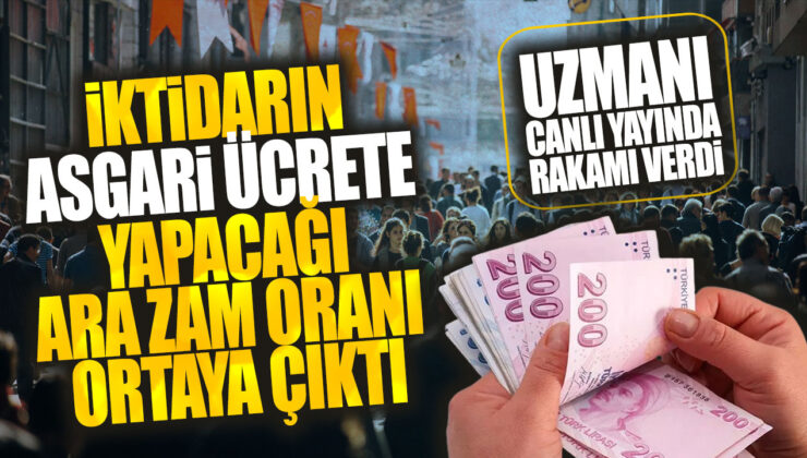 İktidarın Asgari Ücrete Yapacağı Ara Zam Oranı Ortaya Çıktı! Uzmanı Canlı Yayında Açıkladı