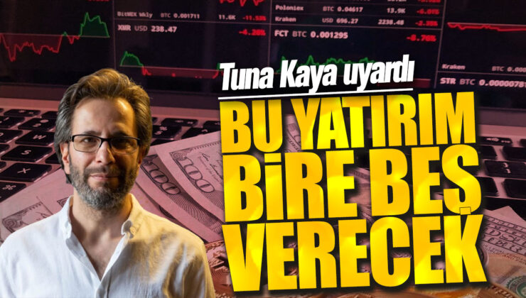 Tuna Kaya’nın Yatırımı Bire Beş Verecek! Detaylar Haberimizde