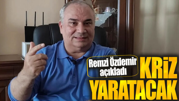 Remzi Özdemir’den Şok İddia: Çok Büyük Kriz Kapıda!