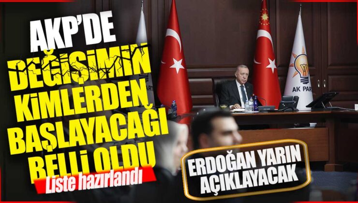 AKP’de Değişimin Sinyalleri! Erdoğan Yarın Liste Açıklayacak