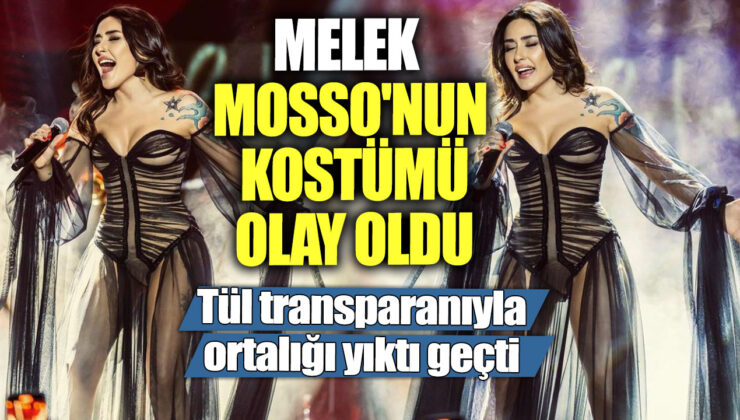 Melek Mosso’nun Cesur Sahne Tarzı Gündemi Salladı!