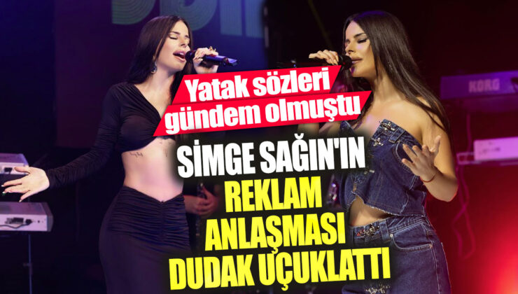 Simge Sağın’ın 20 Milyonluk Anlaşması Dudak Uçuklattı!