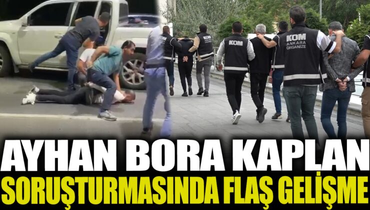 Ayhan Bora Kaplan Soruşturması: 3 Üst Düzey Polis Müdürü Tutuklandı!