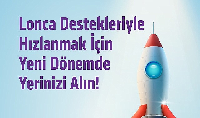 Lonca Girişimcilik Merkezi İle 300 Bin TL’ye Kadar Hibe Desteği!